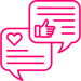 A pink icon with two speech bubbles each depicting a heart and a thumbs-up